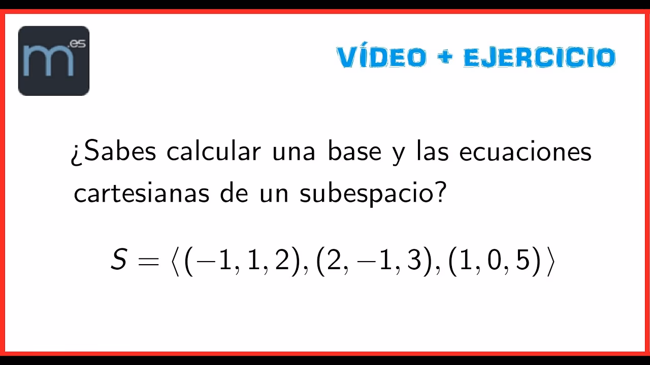 ¿Cómo se calcula la dimensión de un subespacio vectorial?