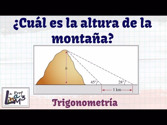 ¿Cómo calcular la altura de una montaña?