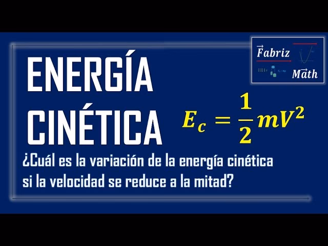 ¿Cómo se calcula la variación de la energía cinética?
