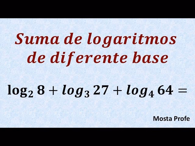 ¿Cómo sumar logaritmos de distinta base?