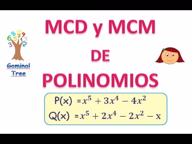 ¿Cómo encontrar el mcm y el mcd de polinomios?