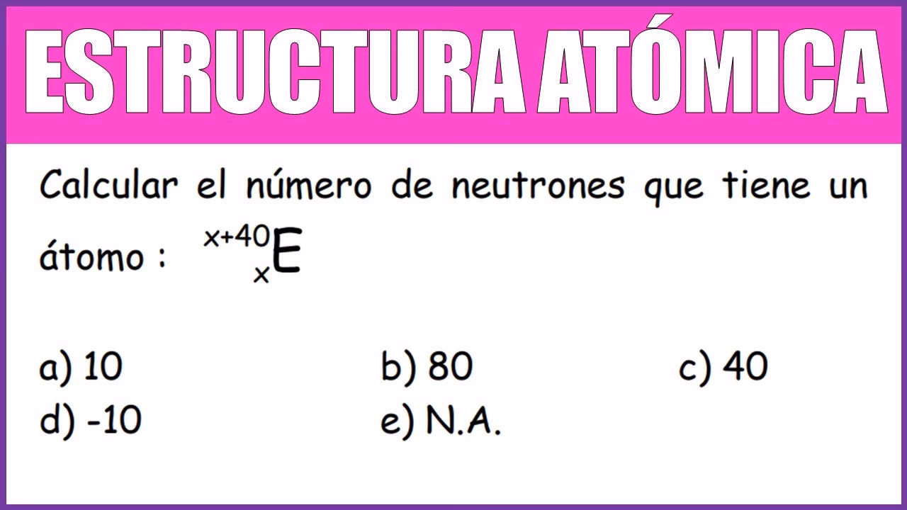 ¿Cómo se calculan los electrones, protones y neutrones?