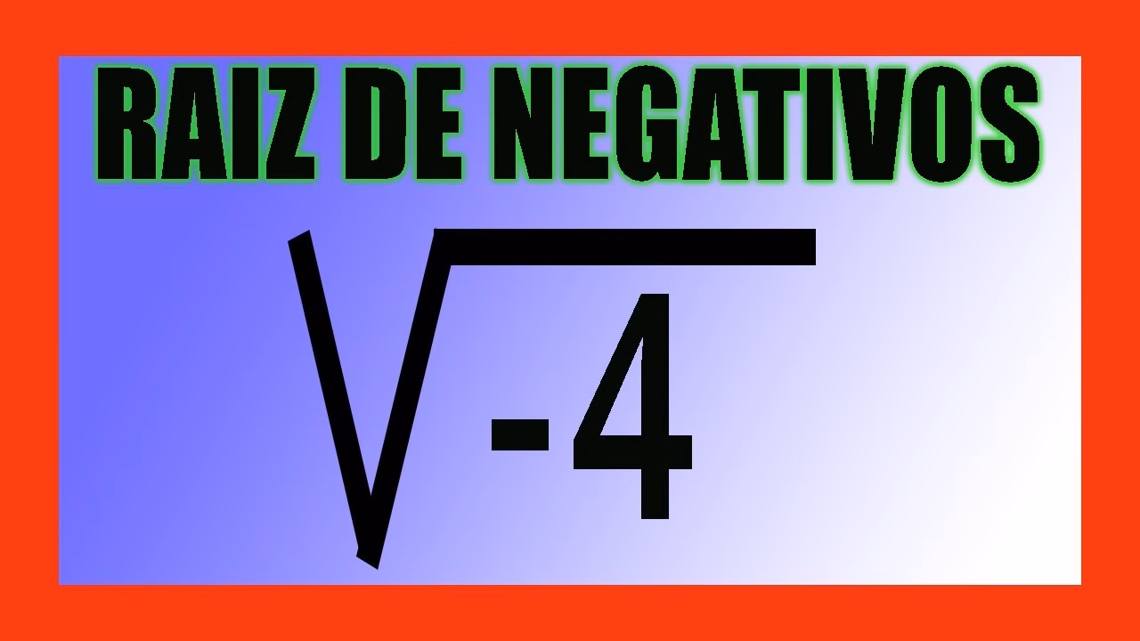 ¿Cuál es la raíz cuadrada negativa de 4?