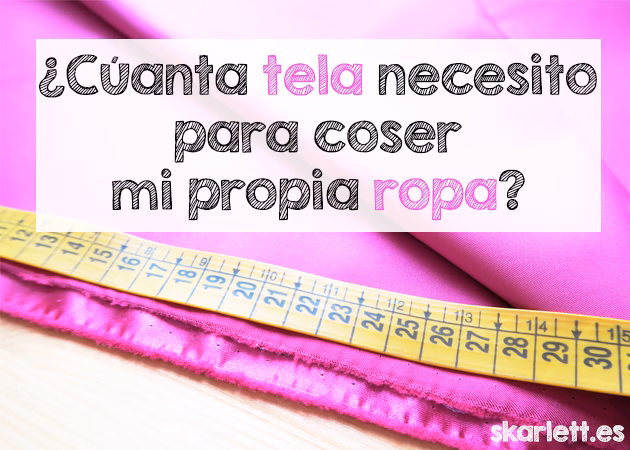 ¿Cómo calculo la cantidad de tela que necesito?