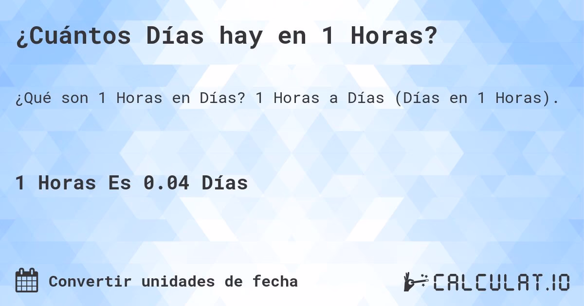 ¿Cómo calcular días en horas?